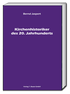 Kirchenhistoriker des 20. Jahrhunderts von Jaspert,  Bernd