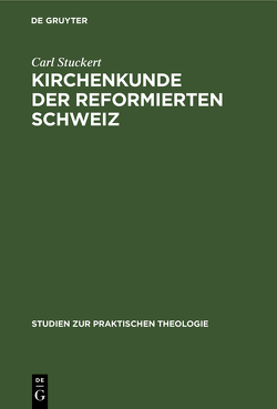 Kirchenkunde der reformierten Schweiz von Stuckert,  Carl