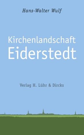 Kirchenlandschaft Eiderstedt von Wulf,  Hans-Walter