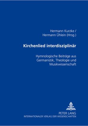 Kirchenlied interdisziplinär von Kurzke,  Hermann, Ühlein,  Hermann