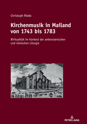 Kirchenmusik in Mailand von 1743 bis 1783 von Riedo,  Christoph