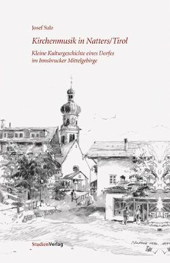 Kirchenmusik in Natters/Tirol von Sulz,  Josef