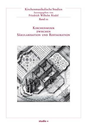 Kirchenmusik zwischen Säkularisation und Restauration von Riedel,  Friedrich Wilhelm