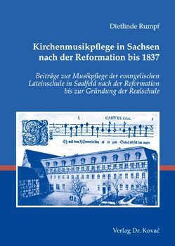 Kirchenmusikpflege in Sachsen nach der Reformation bis 1837 von Rumpf,  Dietlinde