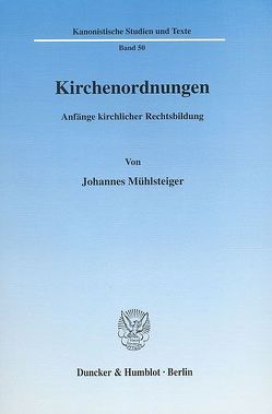 Kirchenordnungen. von Mühlsteiger,  Johannes