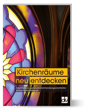 Kirchenräume (neu) entdecken von Gerdiken,  Ulrike