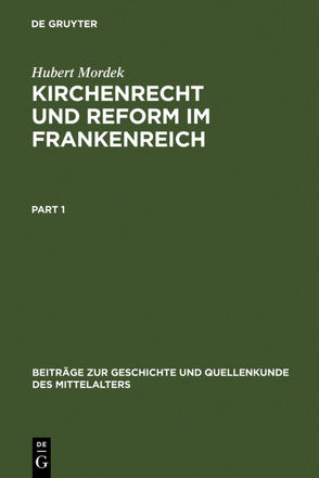 Kirchenrecht und Reform im Frankenreich von Mordek,  Hubert