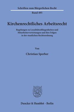 Kirchenrechtliches Arbeitsrecht. von Sperber,  Christian