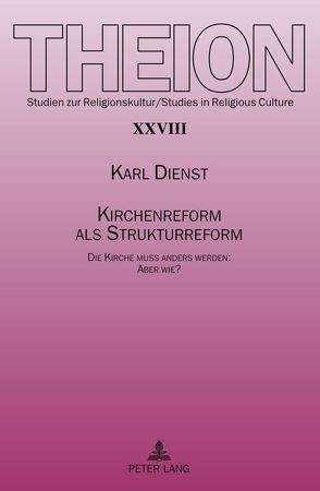 Kirchenreform als Strukturreform von Dienst,  Karl