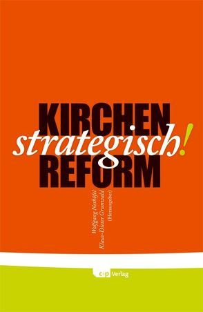 Kirchenreform strategisch! von Grunwald,  Klaus D, Nethöfel,  Wolfgang