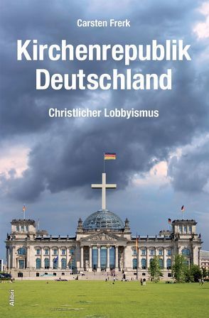 Kirchenrepublik Deutschland von Frerk,  Carsten