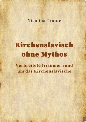 Kirchenslavisch ohne Mythos von Trunte,  Nicolina