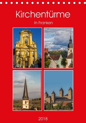 Kirchentürme in Franken (Tischkalender 2018 DIN A5 hoch) von Will,  Hans