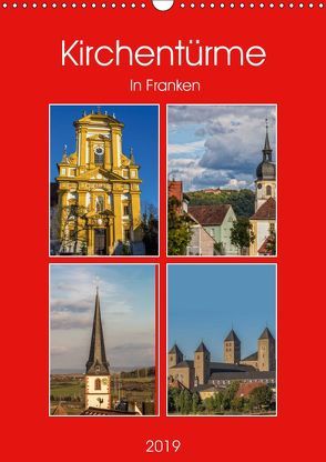 Kirchentürme in Franken (Wandkalender 2019 DIN A3 hoch) von Will,  Hans