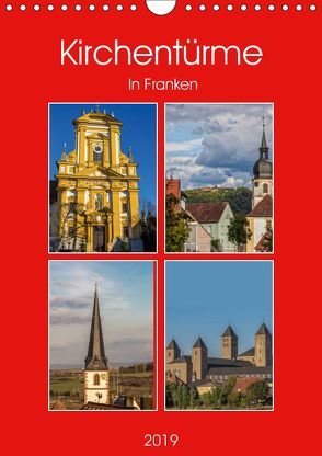 Kirchentürme in Franken (Wandkalender 2019 DIN A4 hoch) von Will,  Hans