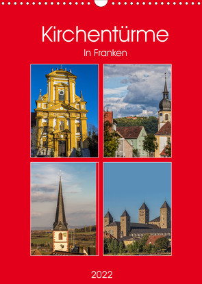 Kirchentürme in Franken (Wandkalender 2022 DIN A3 hoch) von Will,  Hans