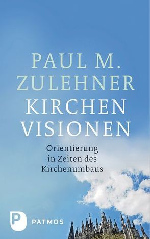 Kirchenvisionen von Zulehner,  Paul M.