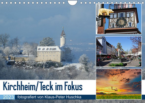 Kirchheim/Teck im Fokus (Wandkalender 2023 DIN A4 quer) von Huschka,  Klaus-Peter