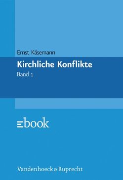 Kirchliche Konflikte, Band 1 von Käsemann,  Ernst