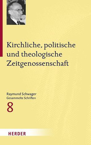 Kirchliche, politische und theologische Zeitgenossenschaft von Moosbrugger,  Mathias, Schwager,  Raymund