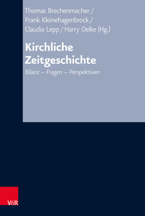 Kirchliche Zeitgeschichte von Bauer,  Gisa, Blaschke,  Olaf, Böck,  Florian, Brechenmacher,  Thomas, Breuer,  Marc, Fitschen,  Klaus, Großbölting,  Thomas, Hermle,  Siegfried, Kleinehagenbrock,  Frank, Lepp,  Claudia, Liedhegener,  Antonius, McLeod,  Hugh, Oelke,  Harry, Pahl,  Henning, Ruff,  Mark Edward, Schmider,  Christoph, Schneider,  Thomas Martin, Schult,  Maike, Schwab,  Sebastian