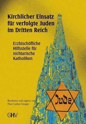 Kirchlicher Einsatz für verfolgte Juden im Dritten Reich von Born,  Ludger, Groppe,  Lothar