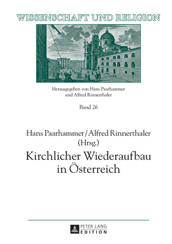 Kirchlicher Wiederaufbau in Österreich von Paarhammer,  Hans, Rinnerthaler,  Alfred