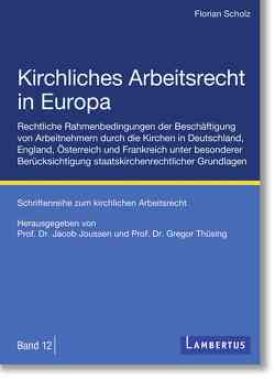 Kirchliches Arbeitsrecht in Europa von Joussen,  Jacob, Scholz,  Florian, Thüsing,  Gregor