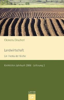 Kirchliches Jahrbuch für die Evangelische Kirche in Deutschland / Landwirtschaft von Dirscherl,  Clemens