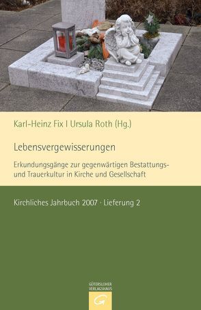 Kirchliches Jahrbuch für die Evangelische Kirche in Deutschland / Lebensvergewisserungen von Fix,  Karl-Heinz, Roth,  Ursula