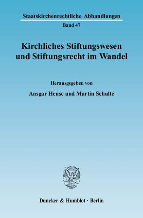 Kirchliches Stiftungswesen und Stiftungsrecht im Wandel. von Hense,  Ansgar, Schulte,  Martin