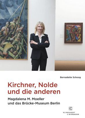 Kirchner, Nolde und die Anderen von Schoog,  Bernadette