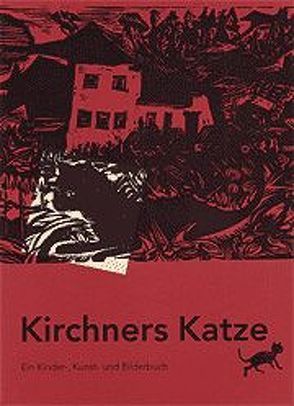 Kirchners Katze von Bündner Kunstmuseum Chur, Dürr Reinhard,  Franziska, Kirchner,  Ernst Ludwig