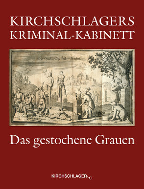 Kirchschlagers Kriminal-Kabinett von Kirchschlager,  Michael