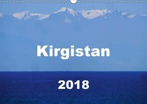 Kirgistan 2018 (Wandkalender 2018 DIN A3 quer) von Louise Lämmlein,  Sarah