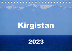 Kirgistan 2023 (Tischkalender 2023 DIN A5 quer) von Louise Lämmlein,  Sarah