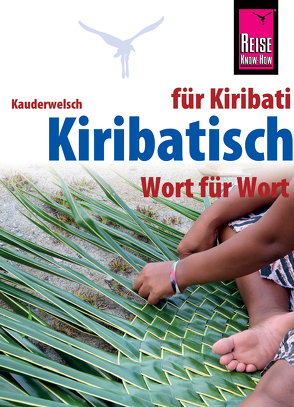 Kiribatisch – Wort für Wort (für Kiribati) von Grosse,  Julian