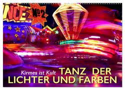Kirmes ist Kult – Tanz der Lichter und Farben (Wandkalender 2024 DIN A2 quer), CALVENDO Monatskalender von Oelschäger,  Wilfried