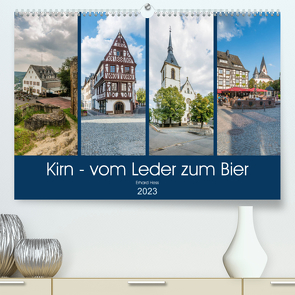 Kirn – vom Leder zum Bier (Premium, hochwertiger DIN A2 Wandkalender 2023, Kunstdruck in Hochglanz) von Hess,  Erhard