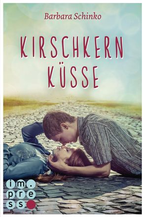 Kirschkernküsse (Kiss of your Dreams) von Schinko,  Barbara