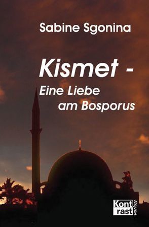 Kismet – Eine Liebe am Bosporus von Sgonina,  Sabine