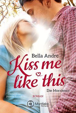 Kiss Me Like This von Andre,  Bella, Bauroth,  Jeannette