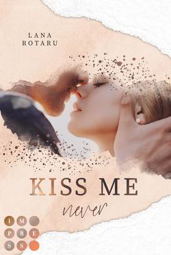 Kiss Me Never (Crushed-Trust-Reihe 1) von Rotaru,  Lana
