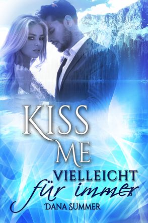 Kiss me – Vielleicht für immer von Summer,  Dana