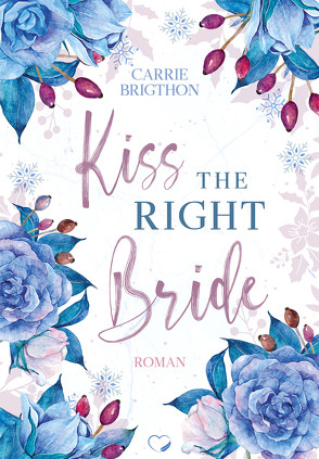 Kiss the right Bride von Brigthon,  Carrie