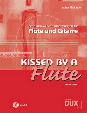 Kissed By A Flute von Theisinger,  Walter