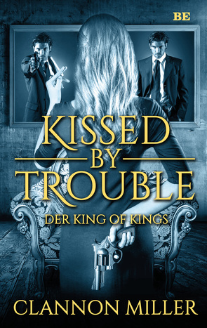 Kissed by Trouble 2 von Miller,  Clannon