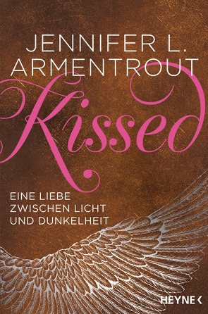 Kissed – Eine Liebe zwischen Licht und Dunkelheit von Armentrout,  Jennifer L., Rebernik-Heidegger,  Sonja