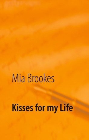 Kisses for my Life von Brookes,  Mia, Logfield UG,  Logfield