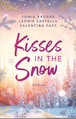 Kisses in the Snow von Fast,  Valentina, Krüger,  Tonia, Lastella,  Leonie